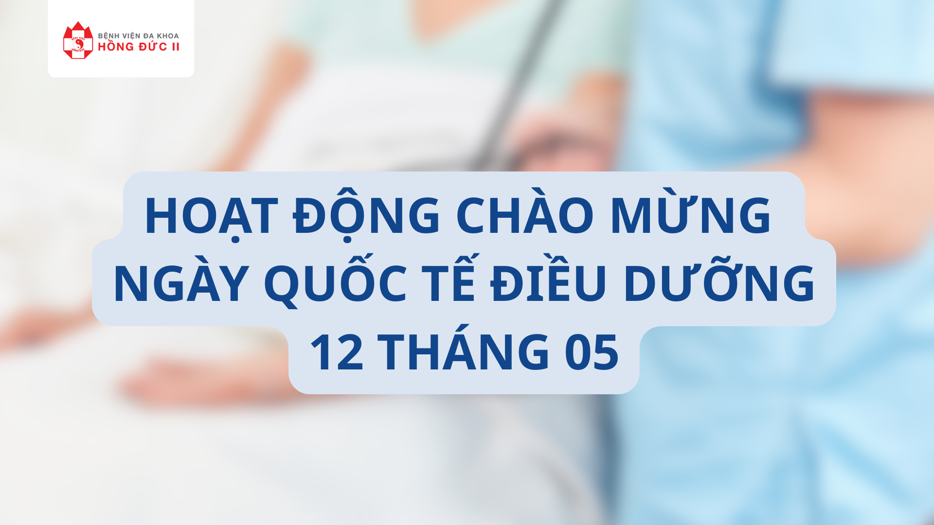 Hoạt động Chào Mừng Ngày Quốc Tế Điều Dưỡng 12 Tháng 05